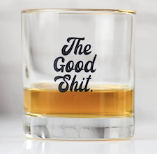 The Good Shit Whiskey Glass